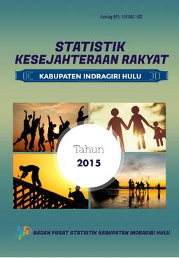 Statistik Kesejahteraan Rakyat Kabupaten Indragiri Hulu 2015