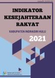 Indikator Kesejahteraan Rakyat Kabupaten Indragiri Hulu 2021