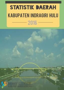 Statistik Daerah Kabupaten Indragiri Hulu 2016