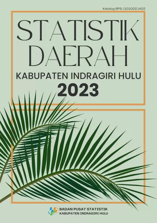 Statistik Daerah Kabupaten Indragiri Hulu Tahun 2023